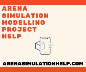 Arena Simulation Modelling Project Help